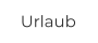 Urlaub