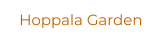 Hoppala Garden