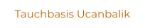 Tauchbasis Ucanbalik